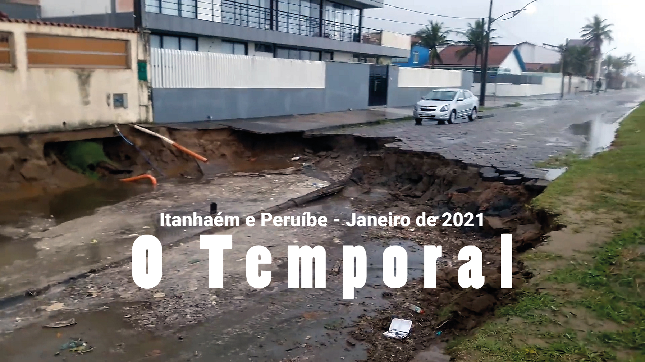 Temporal e enchente gigantescos em Itanhaém e Peruíbe em janeiro de 2021